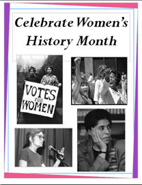 Four black and white photos of women below the text "Celebrate Women's History Month." The top left photo shows two women carrying a sign that says "Votes for Women". The top right photo shows women gathered, one with her fist in the air. The bottom left image shows a woman talking at a podium. The bottom right image shows a woman with her head resting on her hand.