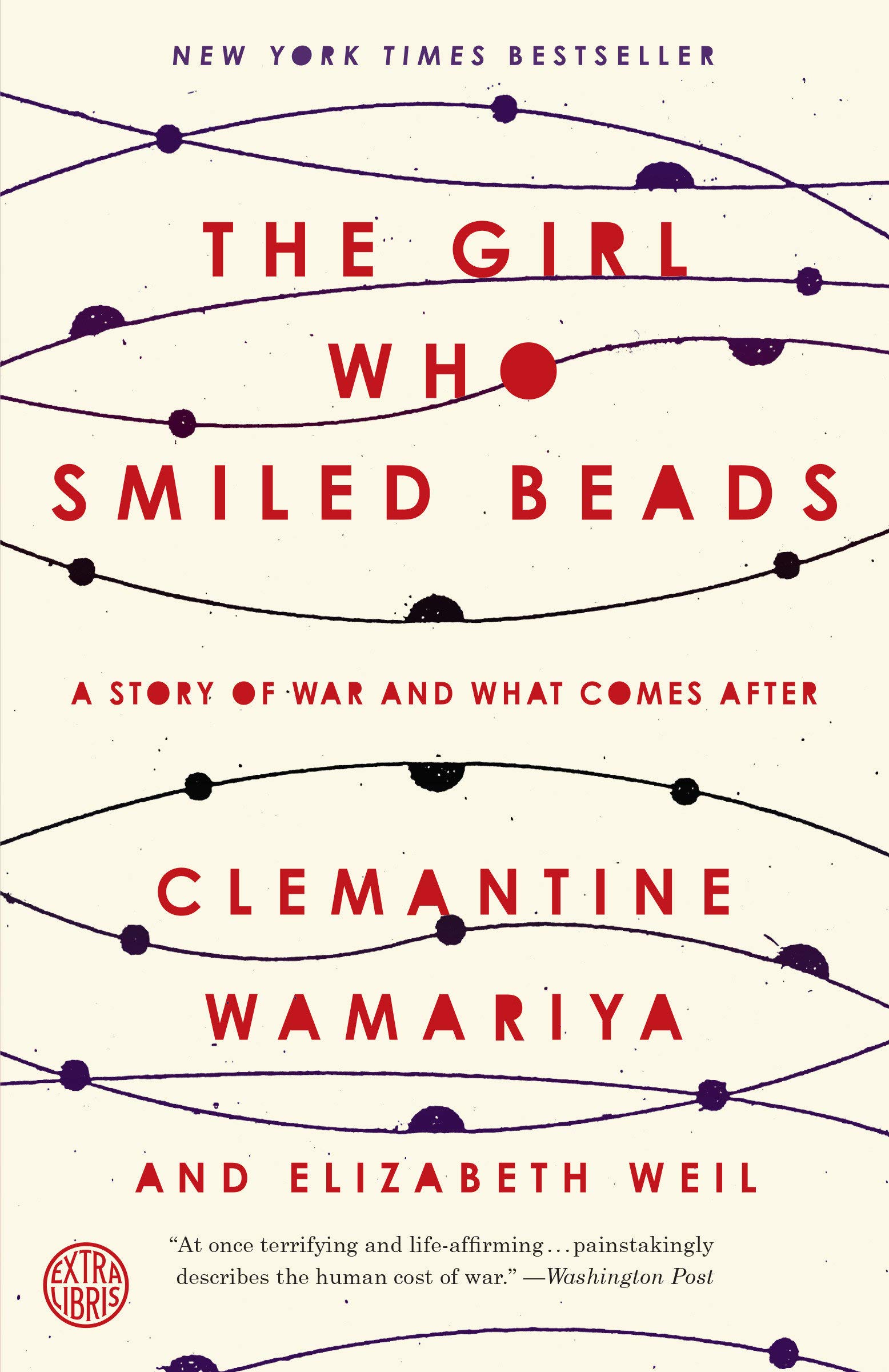 The Girl Who Smiled Beads: A Story of War and What Comes After by Clemantine Wamariya