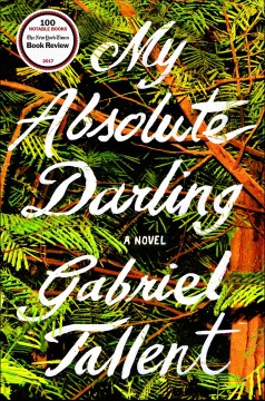 My Absolute Darling by Gabriel Tallent