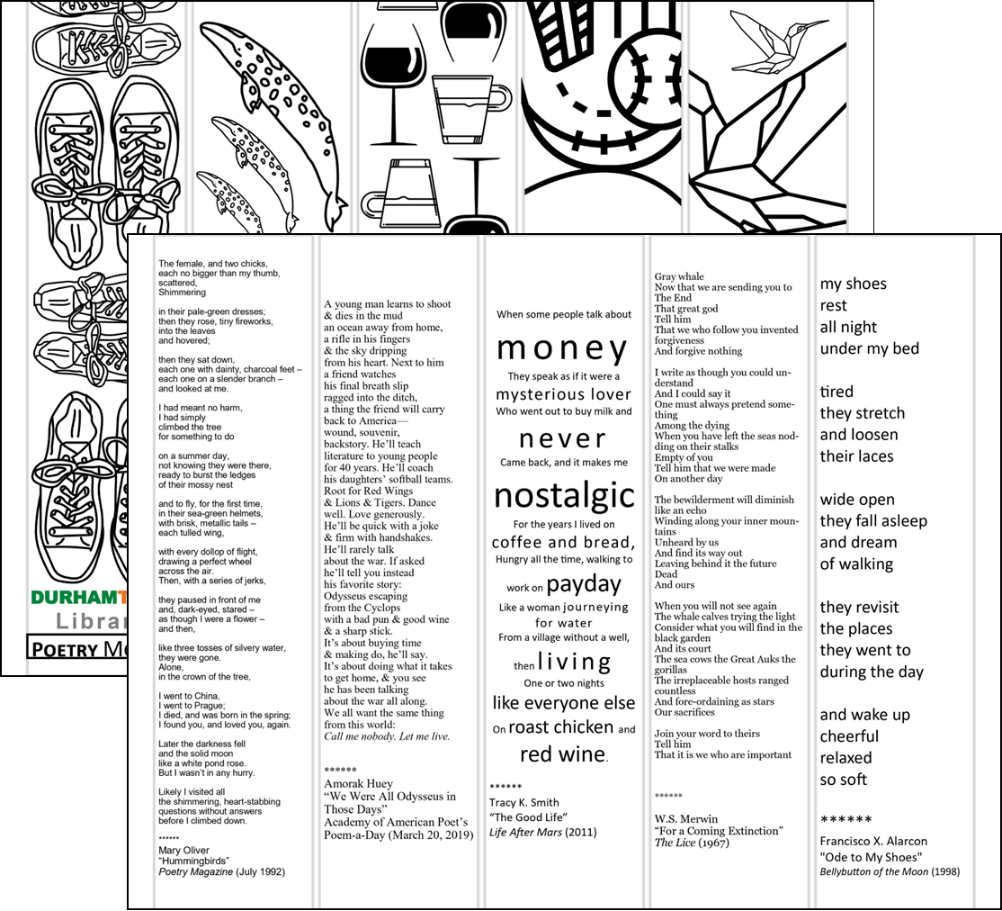 2-sided bookmarks with image on one side and poem on other side. Poems consist of Mary Oliver's "Hummingbirds" with geometric hummingbird outline on back, Amorak Huey's "We Were All Odysseus in those Days" with an image of a ship, Spartan helmet, and softball and glove, Tracy K. Smith's "The Good Life" with an image of a coffee cup and wine glass, W.S. Merwin's "For a Coming Extinction" with gray whales, and Francisco X. Alarcon's "Ode to My Shoes" with a pair of canvas tennis shoes.