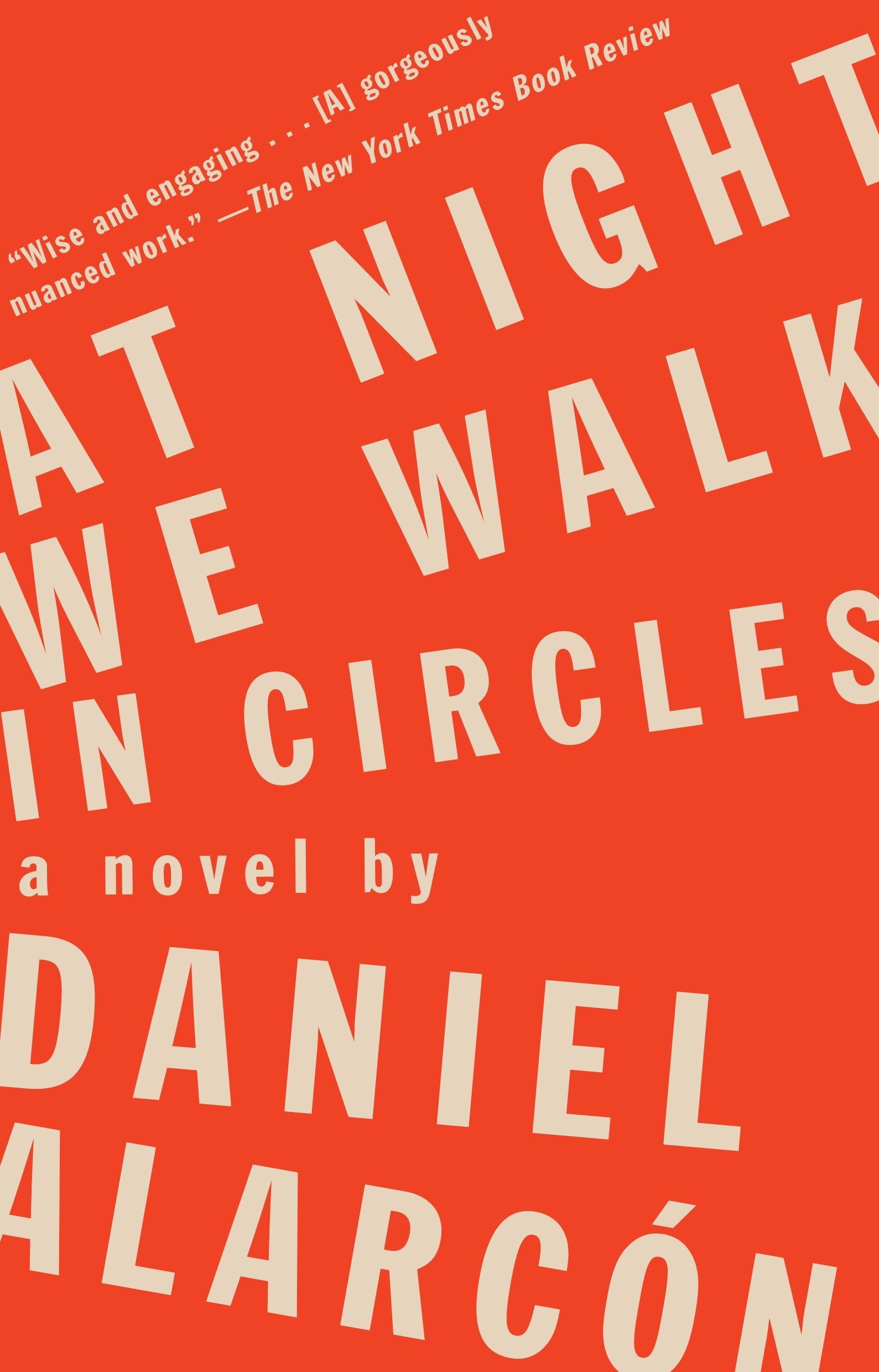 at night we walk in circles by daniel alarcón