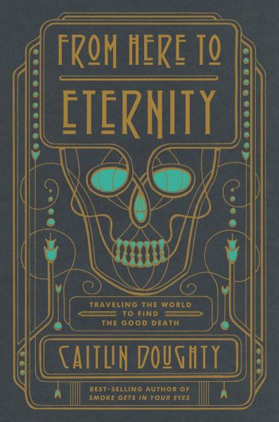 from here to eternity by caitlin doughty book cover
