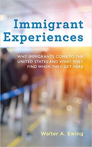 Immigrant Experiences by Walter Ewing