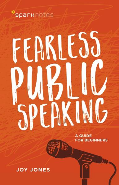 Fearless Public Speaking: A Guide for Beginners by Joy Jones