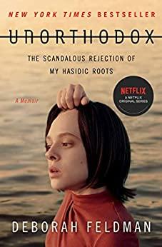 Unorthodox by Deborah Feldman, movie tie-in edition