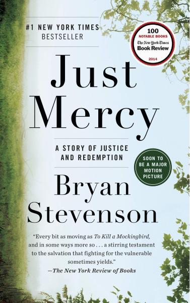 Just Mercy: A Story of Justice and Redemption by Bryan Stevenson