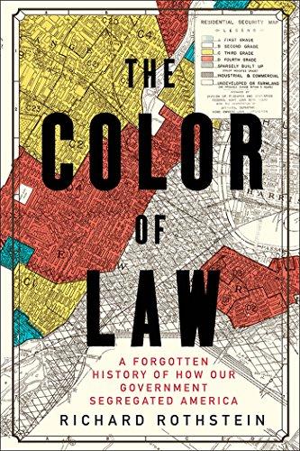 The Color of Law: A Forgotten History of How Our Government Segregated America by Richard Rothstein