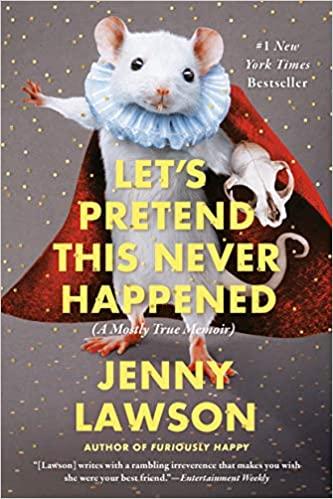 let's pretend this never happened by jenny lawson