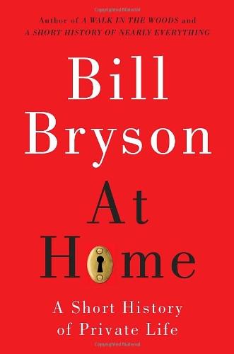 at home: a short history of private life by bill bryson