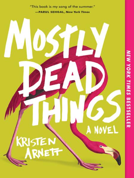 Mostly Dead Things by Kristen Arnett