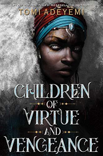 children of virtue and vengeance by tomi adeyemi