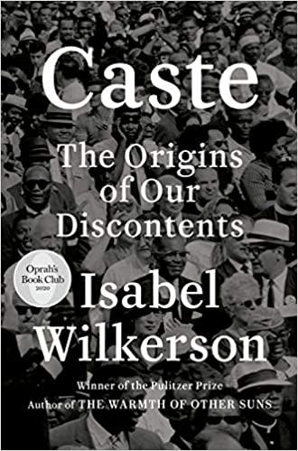 caste: the origins of our discontents by isabel wilkerson