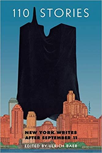 110 stories: new york writes after september 11 edited by ulrich baer