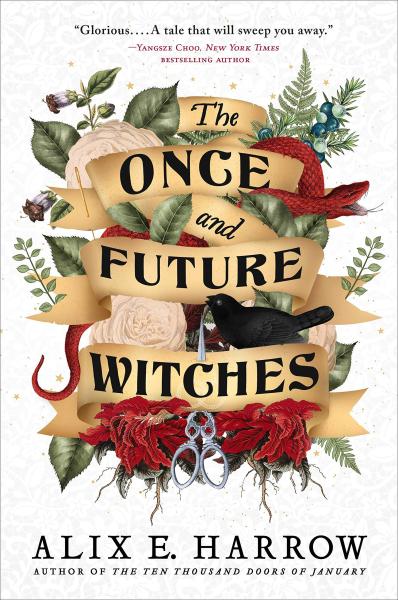 the once and future witches by alix e. harrow