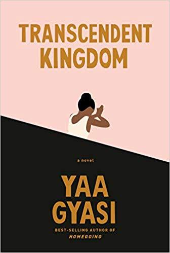 transcendent kingdom by yaa gyasi