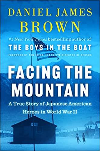 facing the mountain: a true story of japanese american heroes in world war ii by daniel james brown