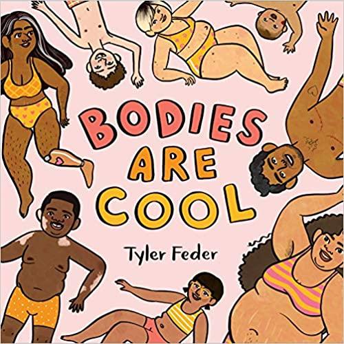 Bodies are Cool by Tyler Feder