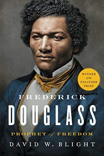 frederick douglass: prophet of freedom by david blight