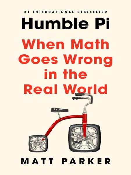 humble pi: when math goes wrong in the real world by matt parker