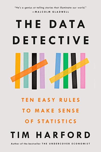 the data detective: ten easy rules to make sense of statistics by tim harford