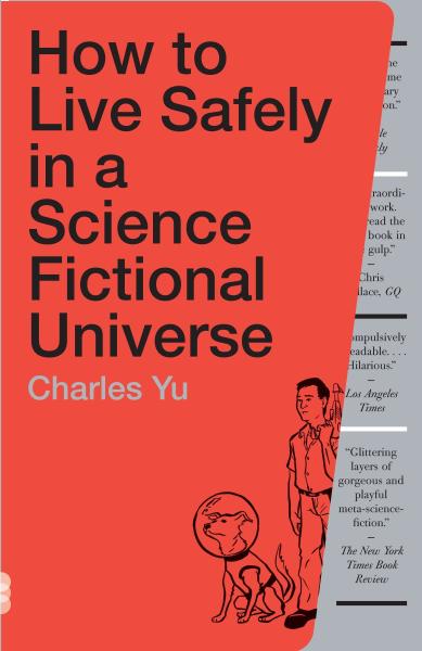 how to live safely in a science fictional universe by charles yu
