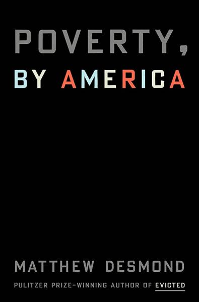 poverty, by america by matthew desmond